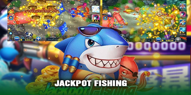 Advantages of Jackpot Fishing
